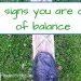 5 signs you are out of balance