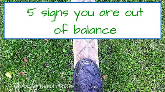 5 signs you are out of balance