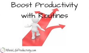 Boost Productivity with Routines