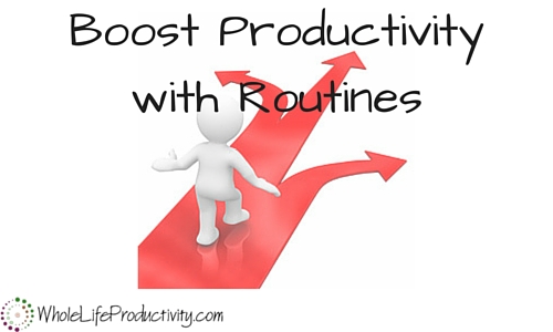 Boost Productivity with Routines