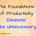 Eliminate the Unnecessary