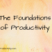 Foundations Of Productivity