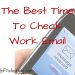 The Best Time To Check Email from Work